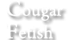 Cougar Fetish
